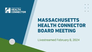 Health Connector Board Meeting  February 8 2024 [upl. by Ranique]