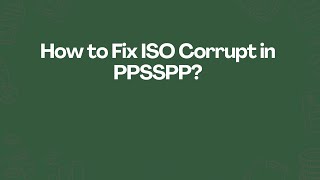 How to Fix ISO Corrupt in PPSSPP [upl. by Medarda]