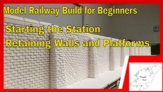 92 Model Railway Build for Beginners Starting the Station Retaining Walls and Platforms [upl. by Letsyrk]