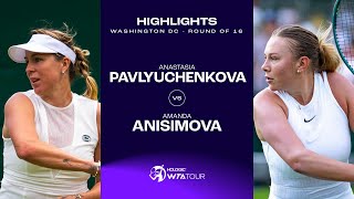 Anastasia Pavlyuchenkova vs Amanda Anisimova  2024 Washington DC Round of 16 WTA Match Highlights [upl. by Ullman]