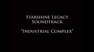 Starshine Legacy Soundtrack Industrial Complex [upl. by Berhley]