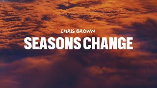 Chris Brown  Seasons Change Lyrics [upl. by Sorenson135]