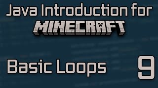 Java Introduction for Minecraft Modding 2023  9 Loops [upl. by Eceryt]