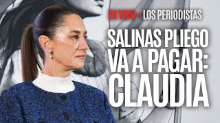 EnVivo ¬ LosPeriodistas ¬ Salinas Pliego va a pagar Claudia Sheinbaum [upl. by Laux240]