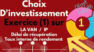 Exercice Corrigé 1 Choix Dinvestissement S5 شرح مبسط [upl. by Kauslick]