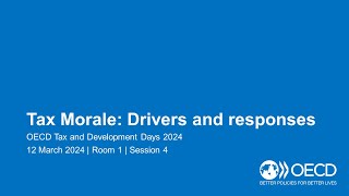 OECD Tax and Development Days 2024 Day 1 Room 1 Session 4 Tax Morale Drivers and responses [upl. by Gualterio]