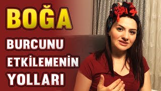 BOĞA BURCUNU ETKİLEMENİN YOLLARI [upl. by Theressa]