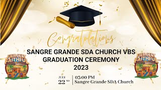 VBS Graduation Ceremony 2023  Fiercely Faithful  300 PM  Sangre Grande SDA Church [upl. by Natalya916]