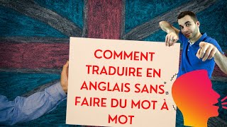 Comment traduire en anglais sans faire du mot à mot [upl. by Iggam]