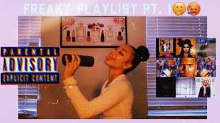 My freaky song playlist Pt1We getting spicyyyy [upl. by Bancroft]