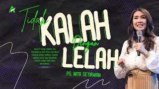 Tidak Kalah Dengan Lelah  Ps Nita Setiawan [upl. by Enair266]