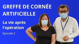 Greffe de cornée artificielle  la vie après lopération Episode 2 [upl. by Faubert]