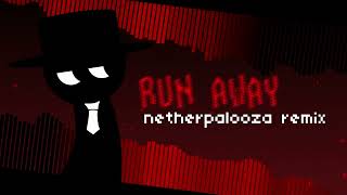 RUN AWAY netherpalooza remix  Incredibox Sprunki [upl. by Delfine]