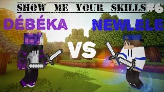 Show Me Your Skills  Débéka vs Newlele 6 [upl. by Nepsa145]