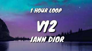 iann dior  V12 1 HOUR LOOP [upl. by Phedra107]