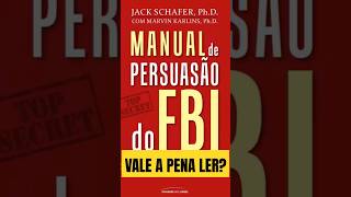 O MANUAL DE PERSUASÃO DO FBI de Jack Shafer  vale a pena ler [upl. by Etram586]