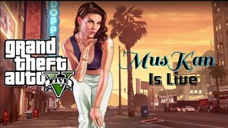 🔴 WEBCAM  GTA 5 FULL ON THOD PHOD  MUSKAN IS LIVE  horrorgame girlgamerlive livestream [upl. by Dickerson]