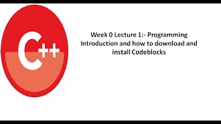 Programming Introduction and how to download and install codeblocks IDE [upl. by Llerehs779]