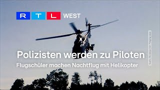 Polizisten werden zu Piloten Flugschüler machen Nachtflug mit Helikopter  RTL WEST [upl. by Morgen665]