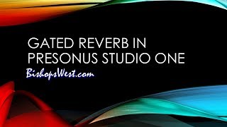 How To GATED REVERB in Presonus STUDIO ONE  Tutorial [upl. by Eentroc285]