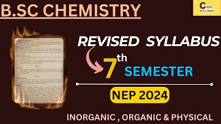 BSc CHEM 7th SEM SYLLABUS 2024  4th YEAR  NEP REVISED SYLLABUS  INORGANIC  ORGANIC amp PHYSICAL [upl. by Maurer361]