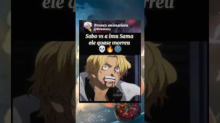 Sabo vs imu  ele quase morreu 💀🥵 onepiece anime sabo [upl. by Springer]