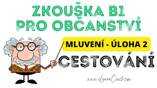 Zkouška pro české občanství B1 Úloha 2  příklady odpovědí  CESTOVÁNÍ [upl. by Nueormahc]