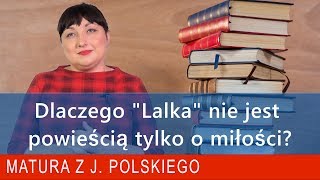 164 Dlaczego quotLalkaquot Bolesława Prusa nie jest powieścią tylko o miłości Omówienie lektury [upl. by Portie]