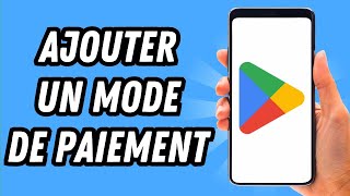 Comment ajouter un mode de paiement sur Play Store GUIDE COMPLET [upl. by Sternberg]