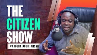 THE CITIZEN SHOW  CITIZEN TV GHANA 09102023 [upl. by Younglove543]