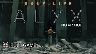 HalfLife Alyx No VR Mod  FULL GAME [upl. by Elohcin]