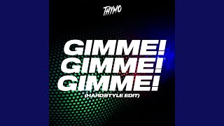 Gimme Gimme Gimme Hardstyle Edit [upl. by Chancey146]