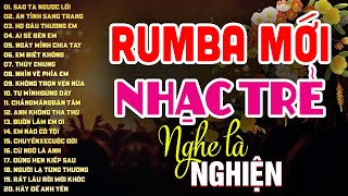 RUMBA NHẠC TRẺ HOT TIKTOK  NHẠC TRẺ SIÊU PHẨM  MOCHIII NGÂN NGÂN THỦY LÊ THƯƠNG VÕ [upl. by Norraj]