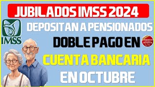 💸🔊Escúchalo ahora🚨Depositan doble pago a pensionados IMSS en cuenta bancaria en el mes de octubre [upl. by Vivian338]