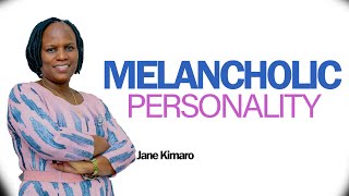 Melancholic Personality  Jane Kimaro [upl. by Rialcnis]