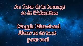 Maggie Blanchard Jésus tu es tout pour moi [upl. by Ecirtaemed]