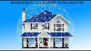 DOMOTIQUE  LA MAISON INTELLIGENTE [upl. by Nethsa]