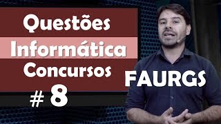 FAURGS Questões de Informática para concursos 8 [upl. by Tnairb]