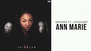 Ann Marie  Around ft 147Calboy Official Audio [upl. by Gavrah567]