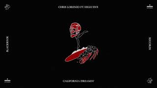 Chris Lorenzo  California Dreamin feat High Jinx [upl. by Durston298]