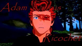 RWBY AMV Ricochet Adam Taurus Tribute [upl. by Zat]