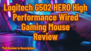 Logitech G502 HERO High Performance Wired Gaming Mouse Review [upl. by Ssepmet]