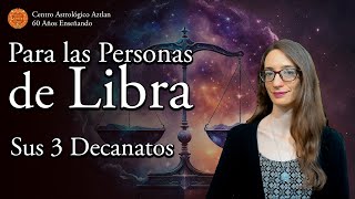 Para las Personas de Libra  sus 3 Decanatos [upl. by Lunseth]