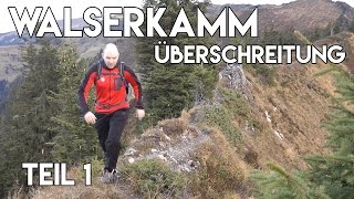 Walserkamm Überschreitung  Teil 1 [upl. by Ecirbaf140]