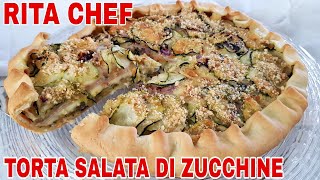 TORTA SALATA DI ZUCCHINE🥒RITA CHEF  Sfiziosa ricca e filante [upl. by Mateusz809]