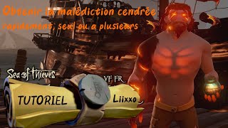 Comment Obtenir facilement la Malédiction Cendrée dans Sea Of Thieves Seul ou à plusieurs [upl. by Reo536]