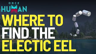 Where to find the Electric Eel Deviant in Once Human [upl. by Molahs]