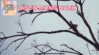 LASON MONG HALIK WITH LYRICS [upl. by Haimes]