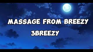 3breezy Message from breezy Lyrics [upl. by Brigitte]