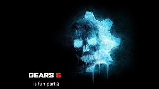 Gears 5 is fun part 8 [upl. by Aneis]